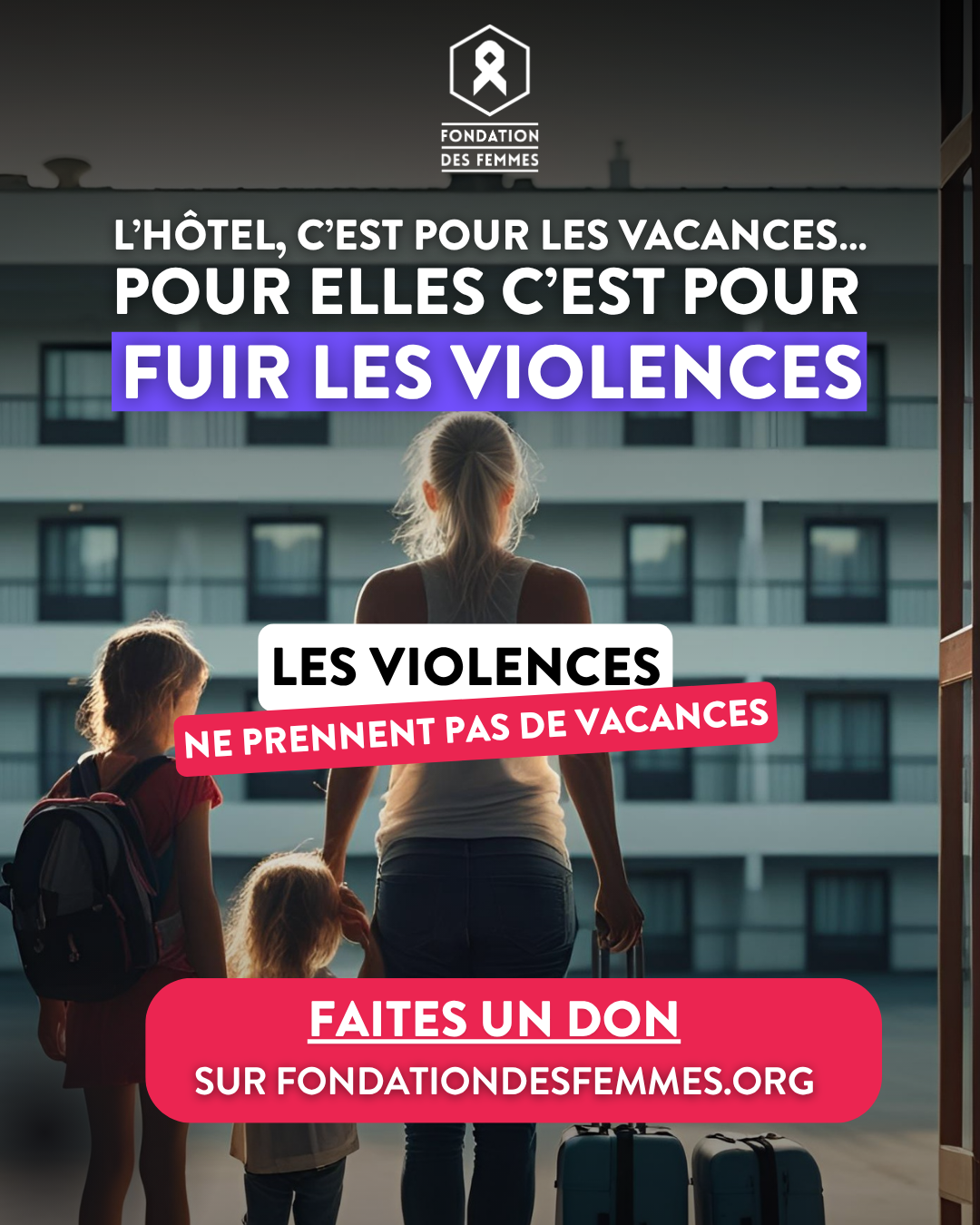 Vacances sans violences - L'hôtel c'est pour les vacances, pour elles c'est  pour fuir les violences