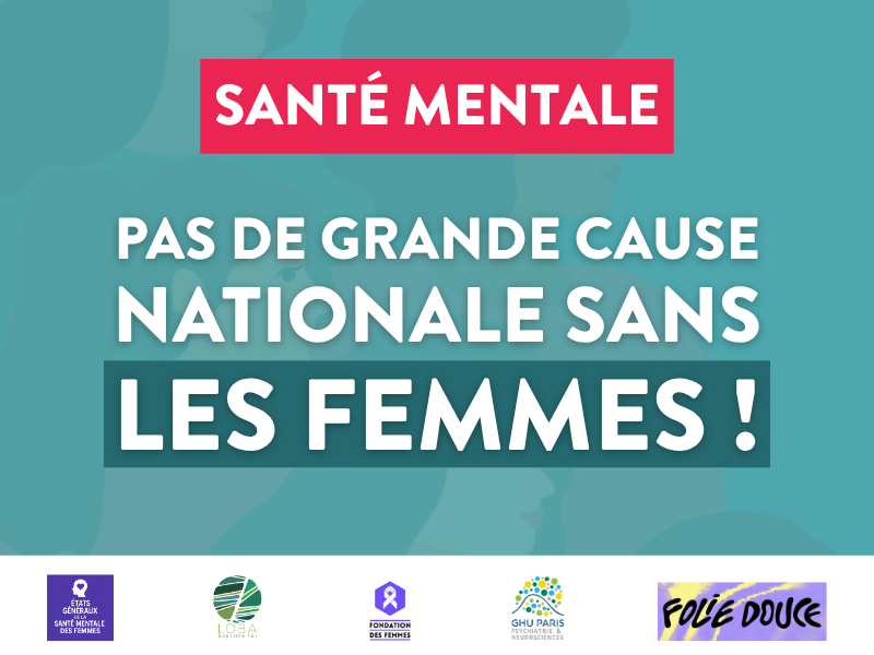 Santé Mentale - Pas de grande cause nationale sans les femmes !
